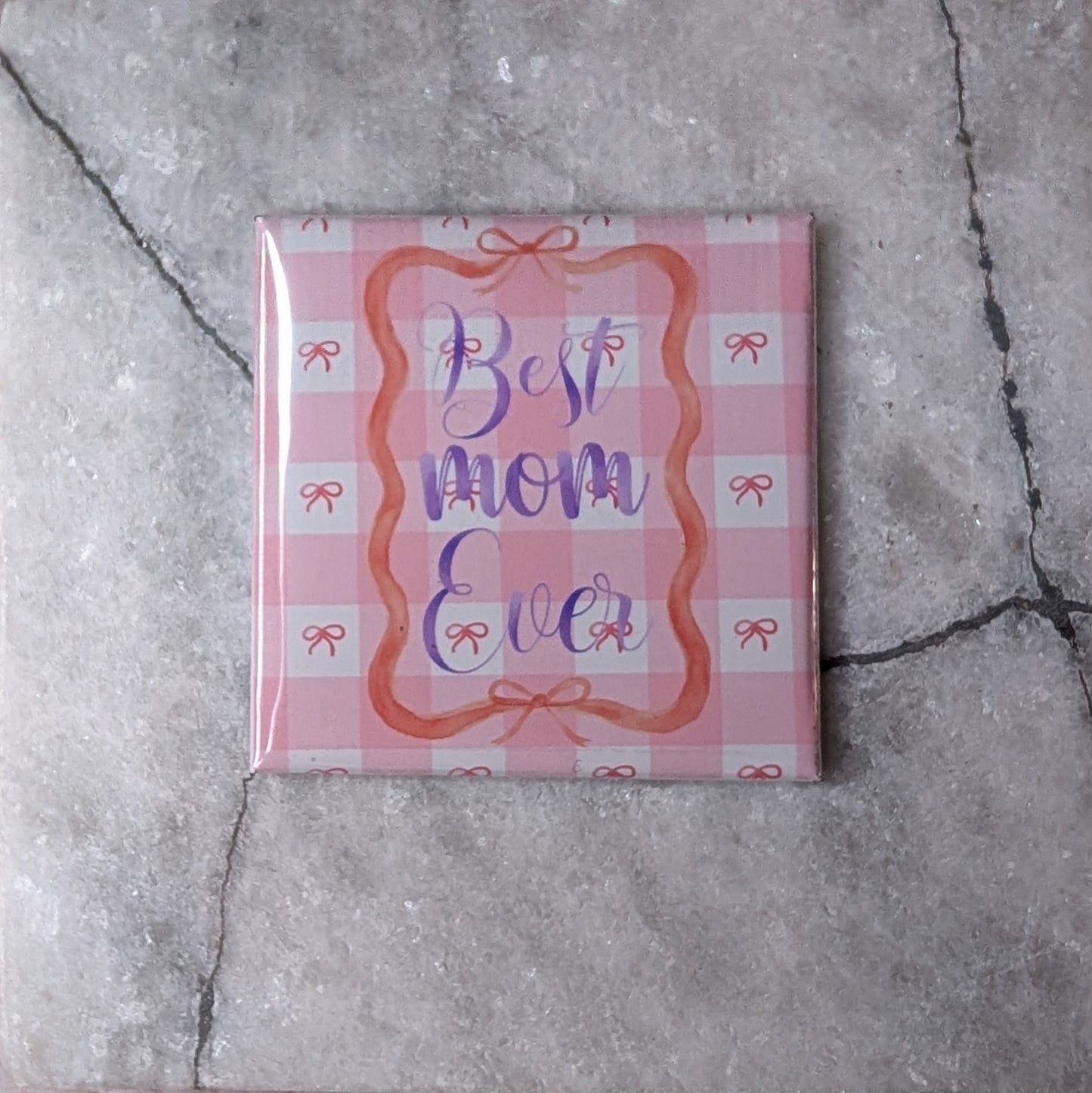 Best Mom Ever – 2x2 Pink Gingham & Bow Magnet