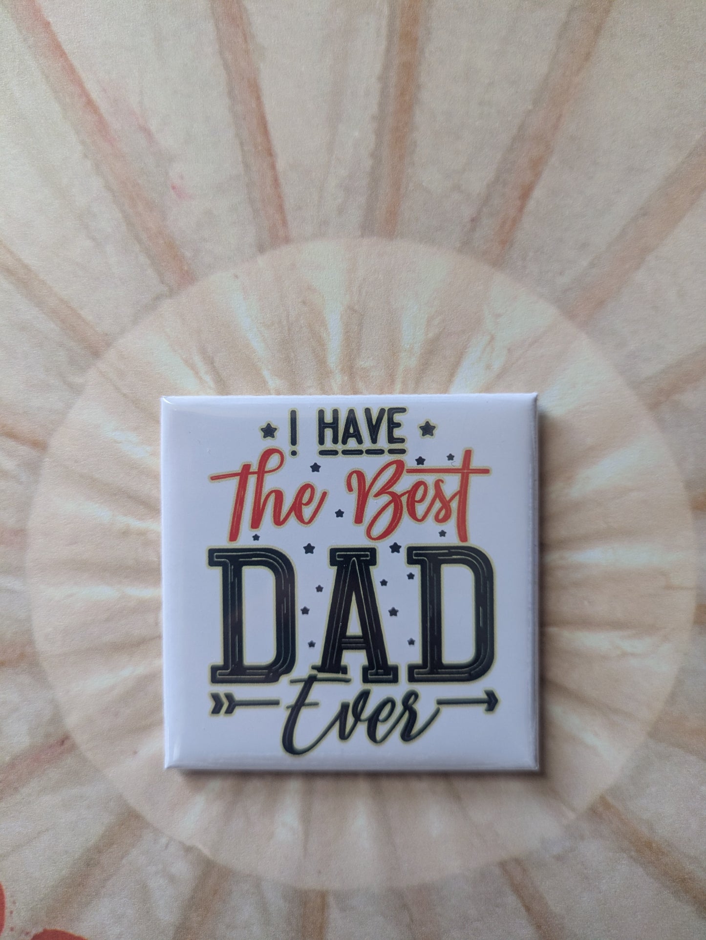 I Have the Best Dad Ever Magnet