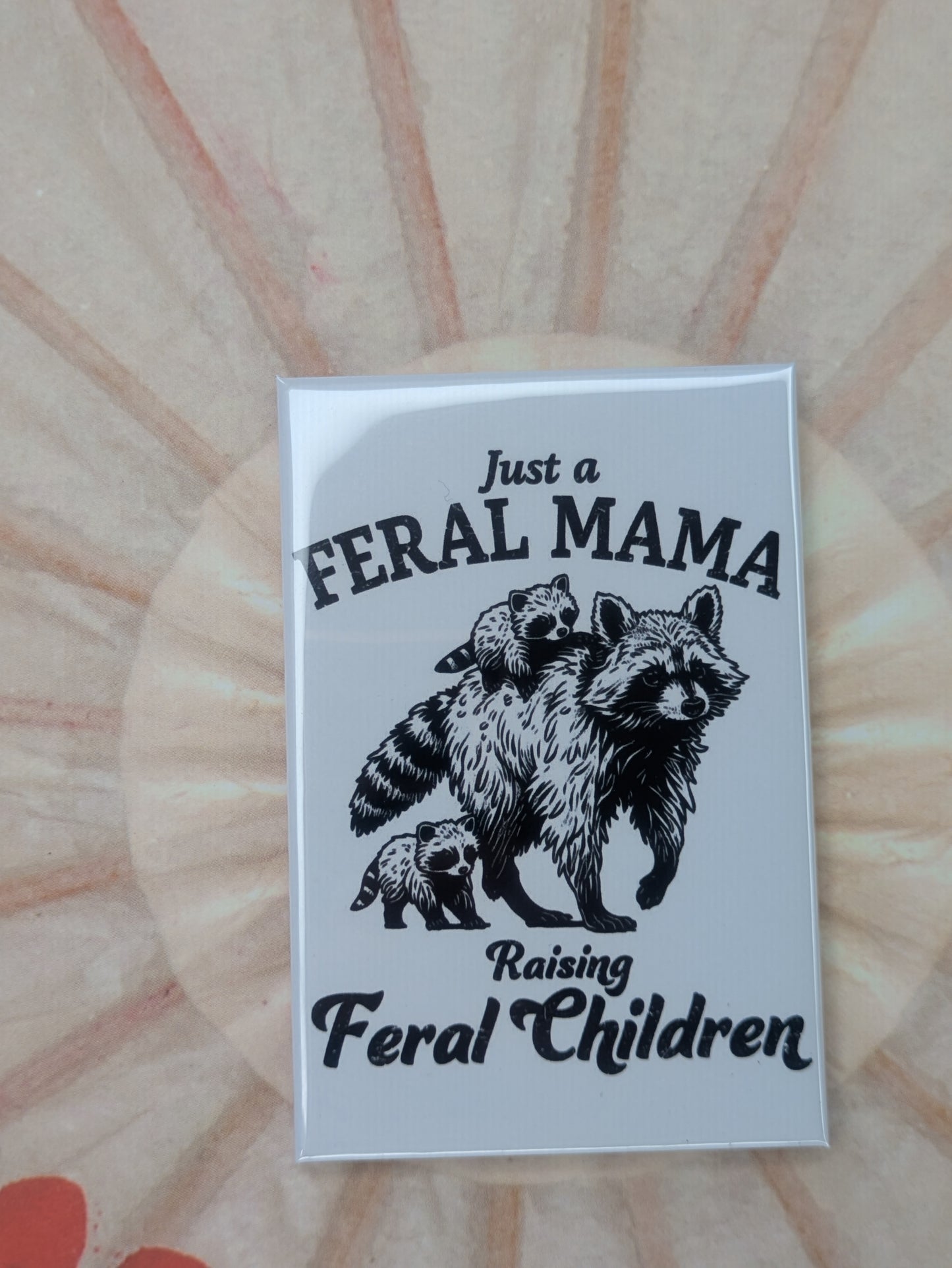 A Feral Mama Raising Feral Children 2x3 Magnet (Copy)