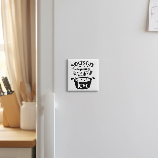 Season Everything with Love 2x2 magnet displayed in a warm kitchen setting