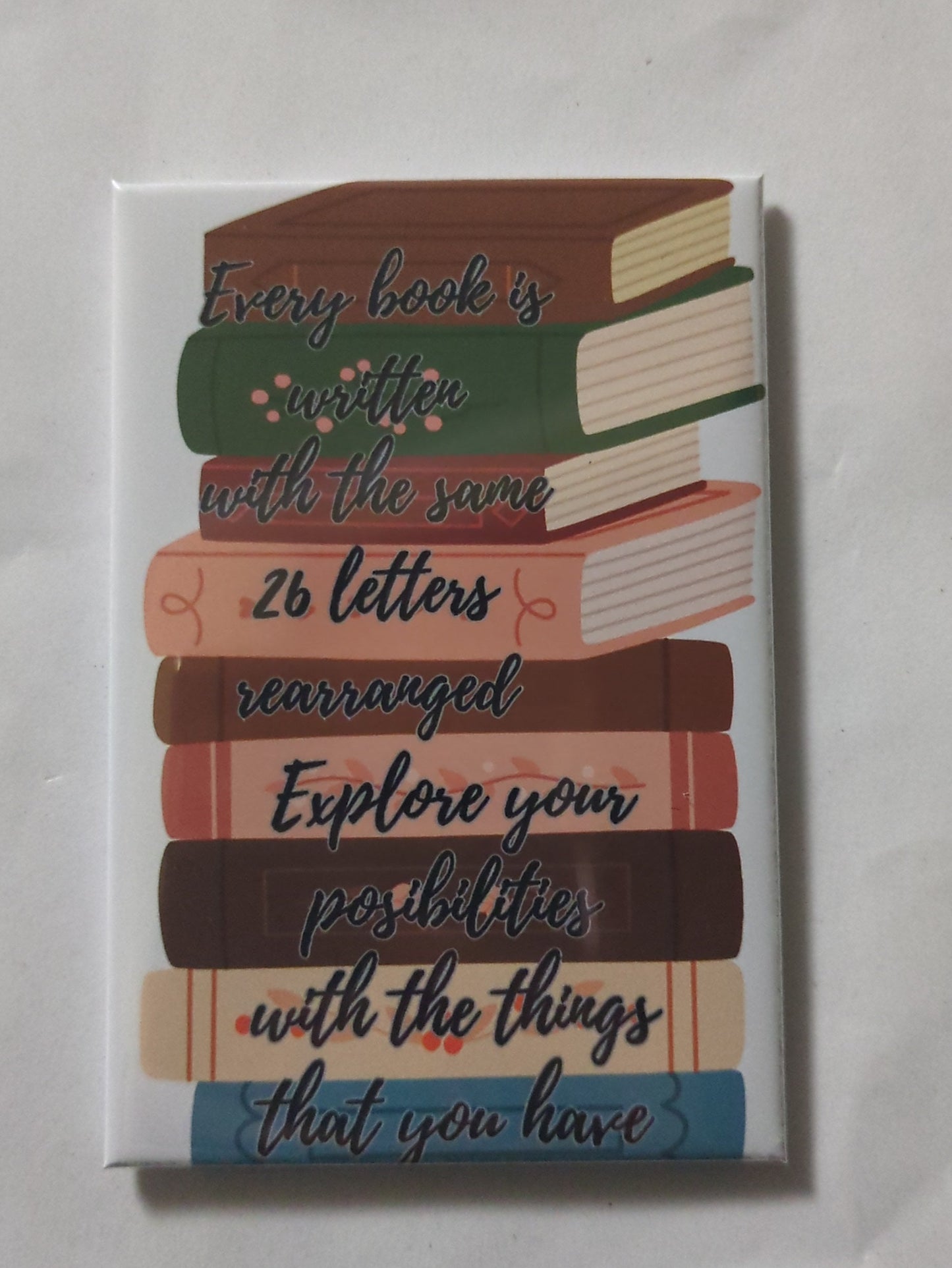 Every Book Is Written With the Same 26 Letters Magnet