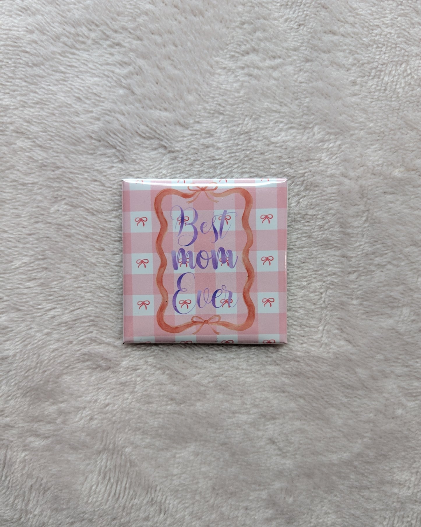 Best Mom Ever – 2x2 Pink Gingham & Bow Magnet