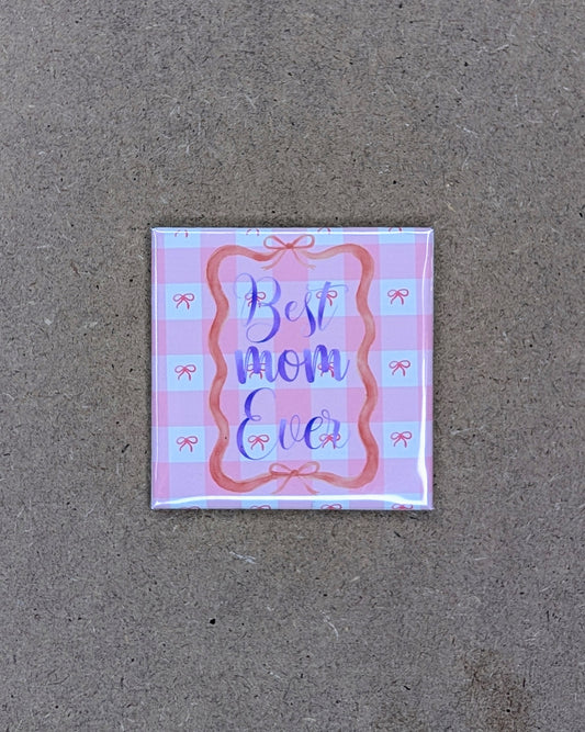 Best Mom Ever – 2x2 Pink Gingham & Bow Magnet