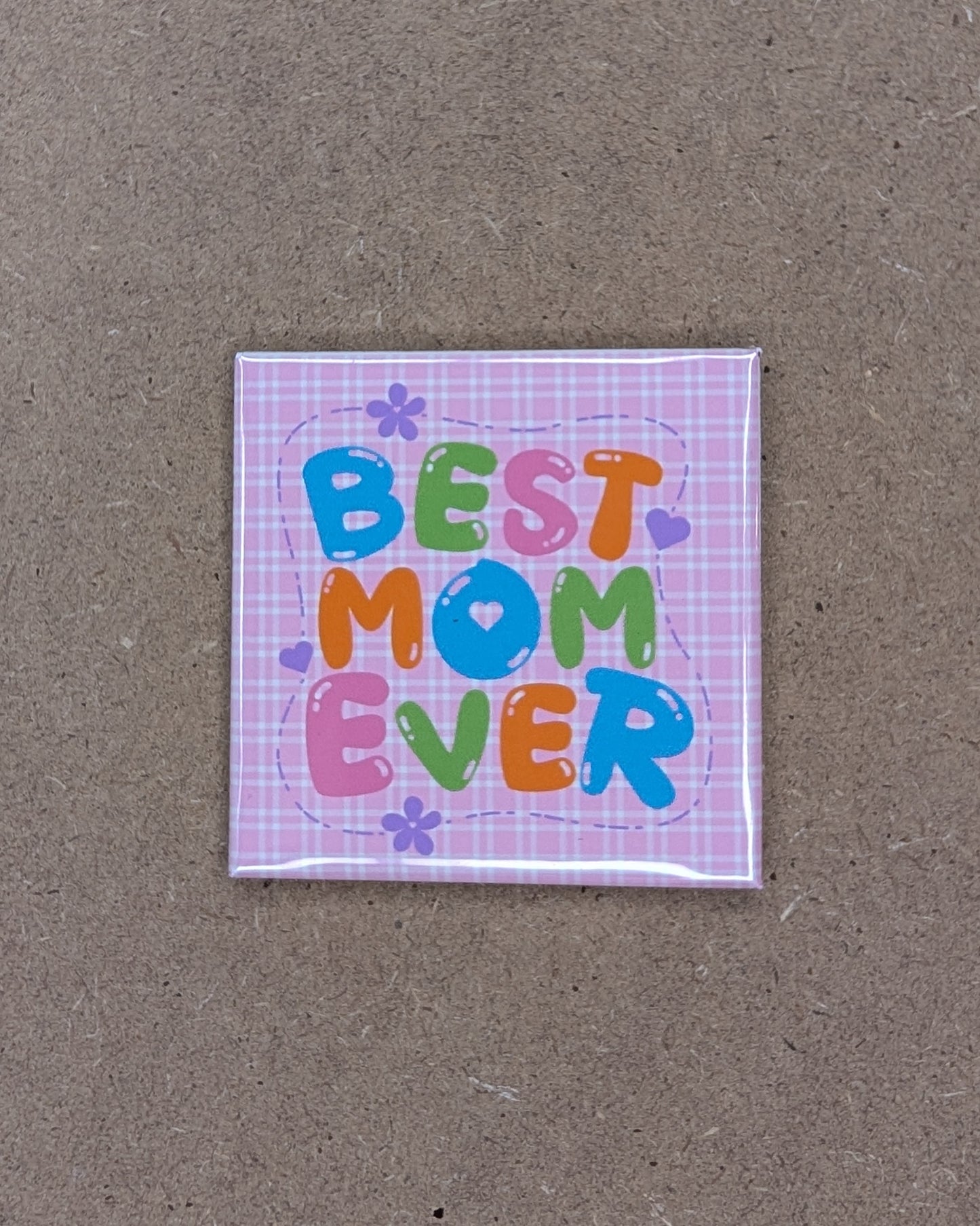 Best Mom Ever – 2x2 Pink Gingham Hearts & Flower Magnet