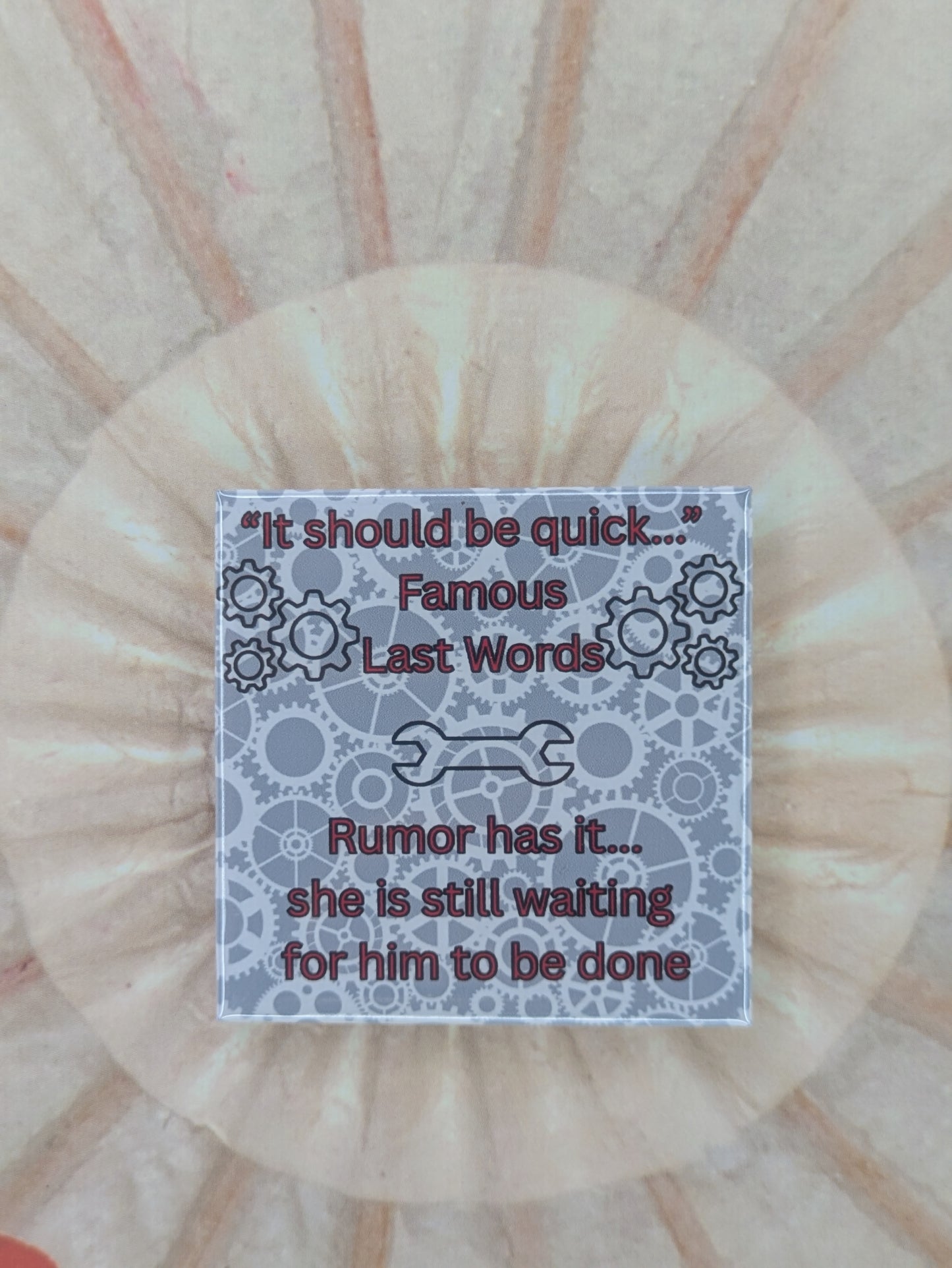 It Should Be Quick... Famous Last Words Mechanic Magnet