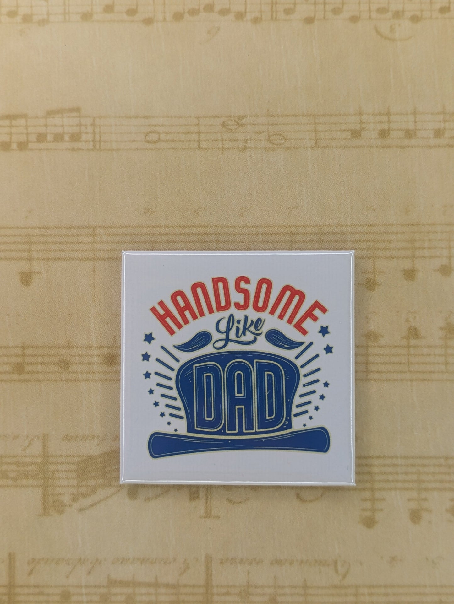 Handsome Like Dad Magnet