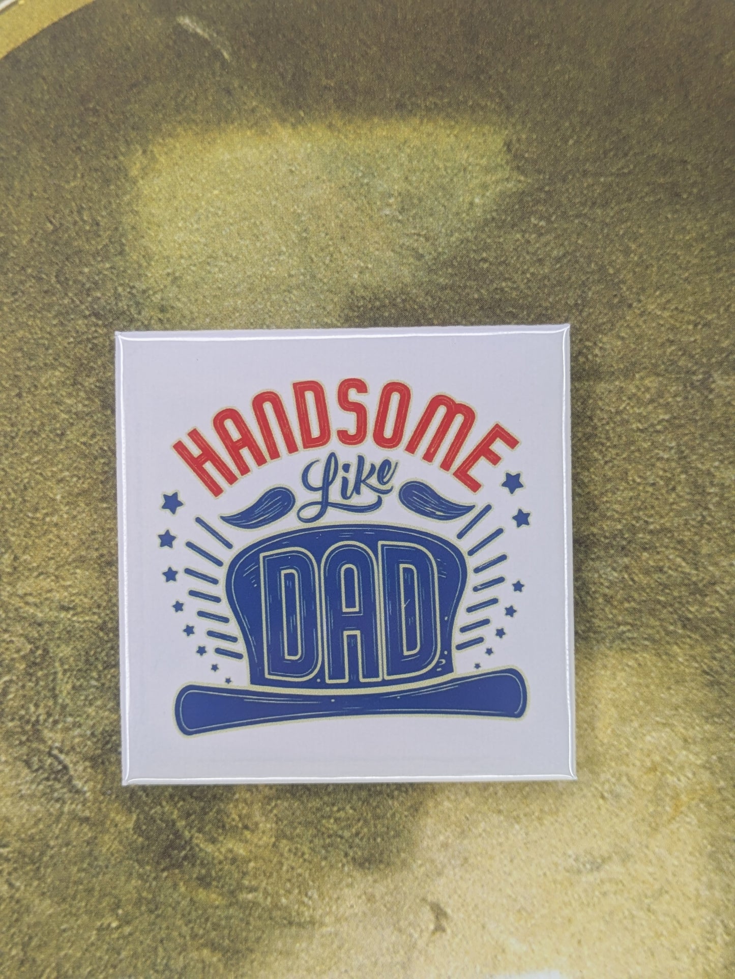 Handsome Like Dad Magnet