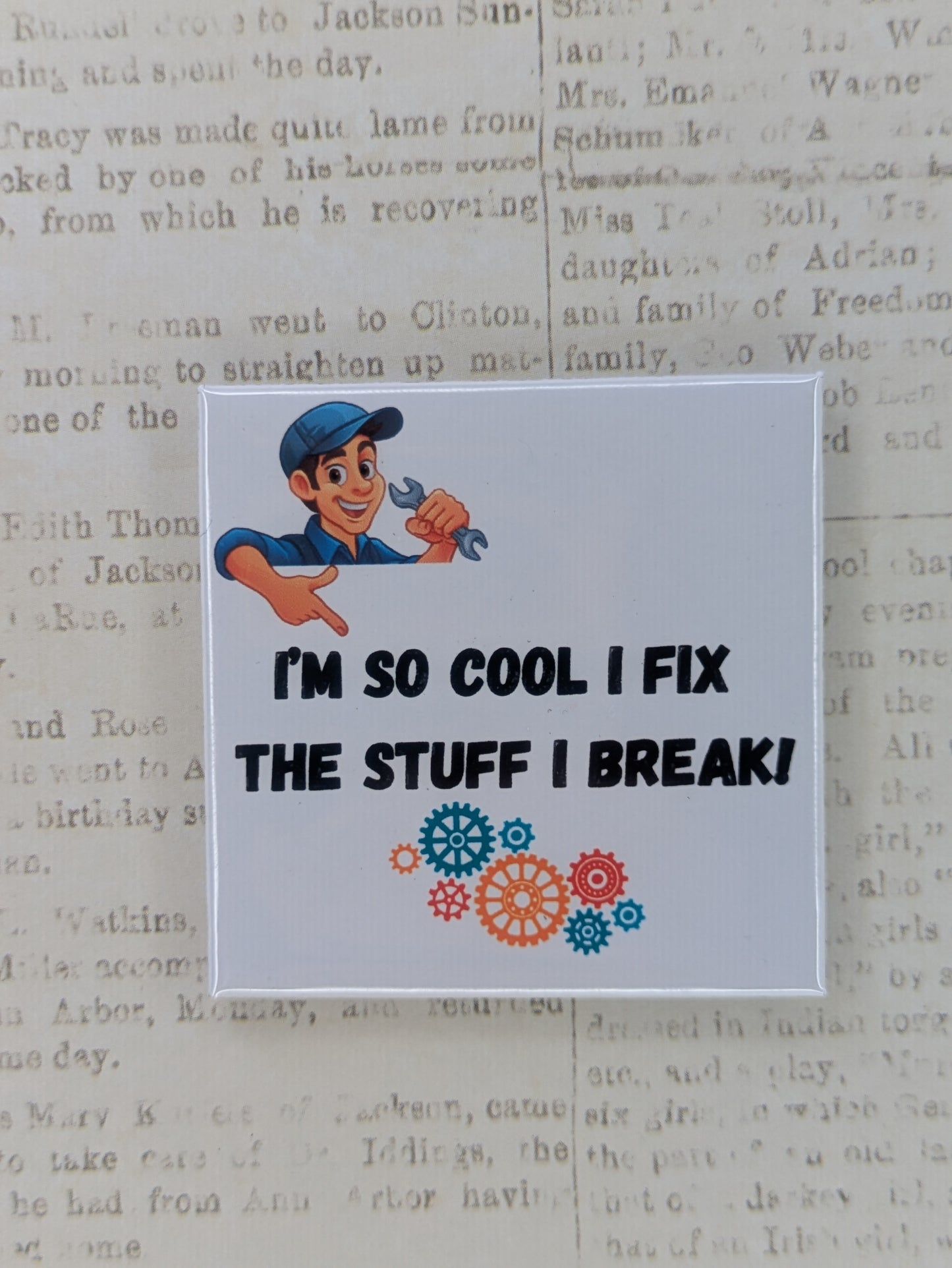 I'm So Cool I Fix the Stuff I Break! Mechanic Magnet