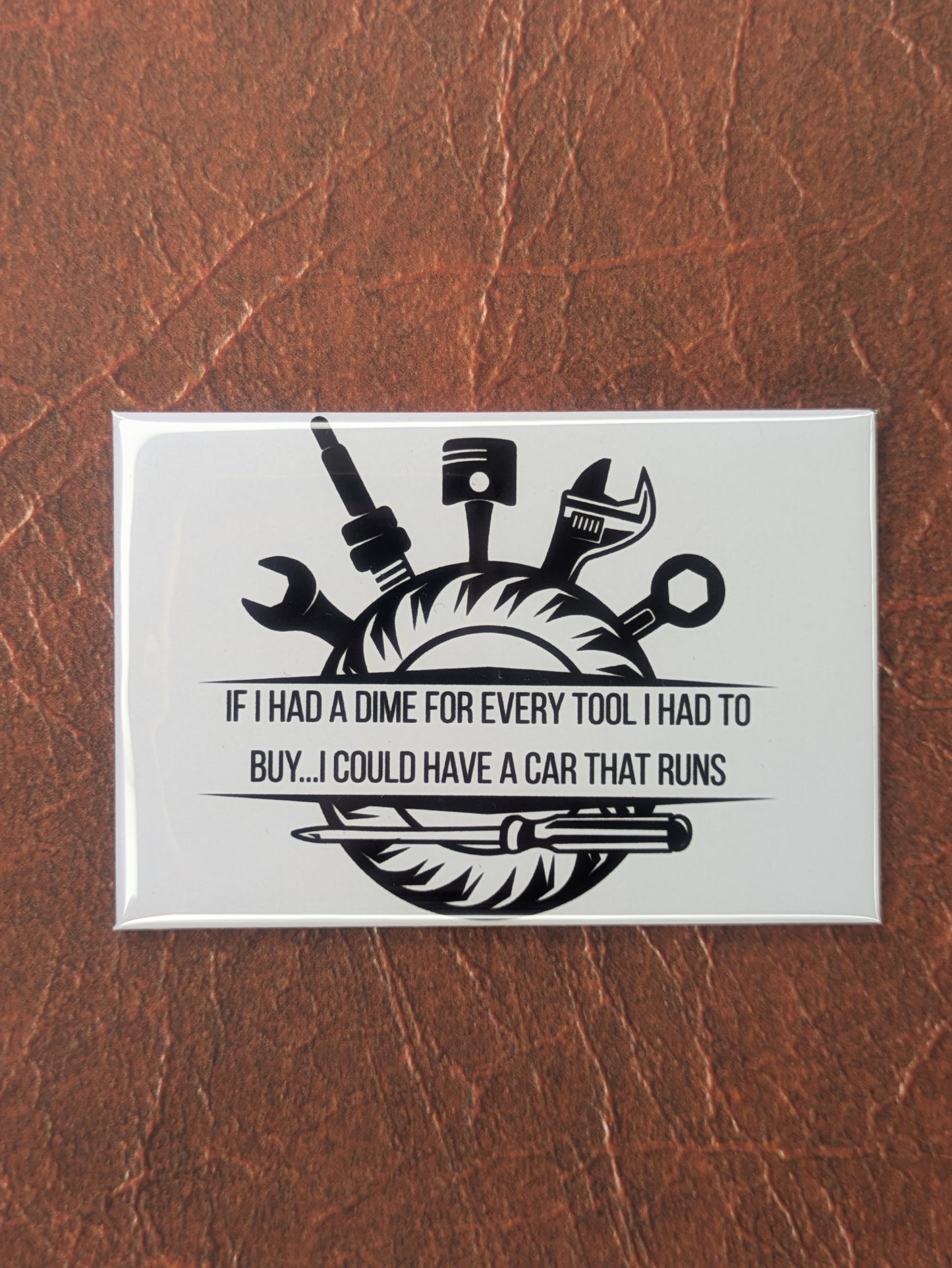 If I Had a Dime for Every Tool I Had to Buy Mechanic Magnet