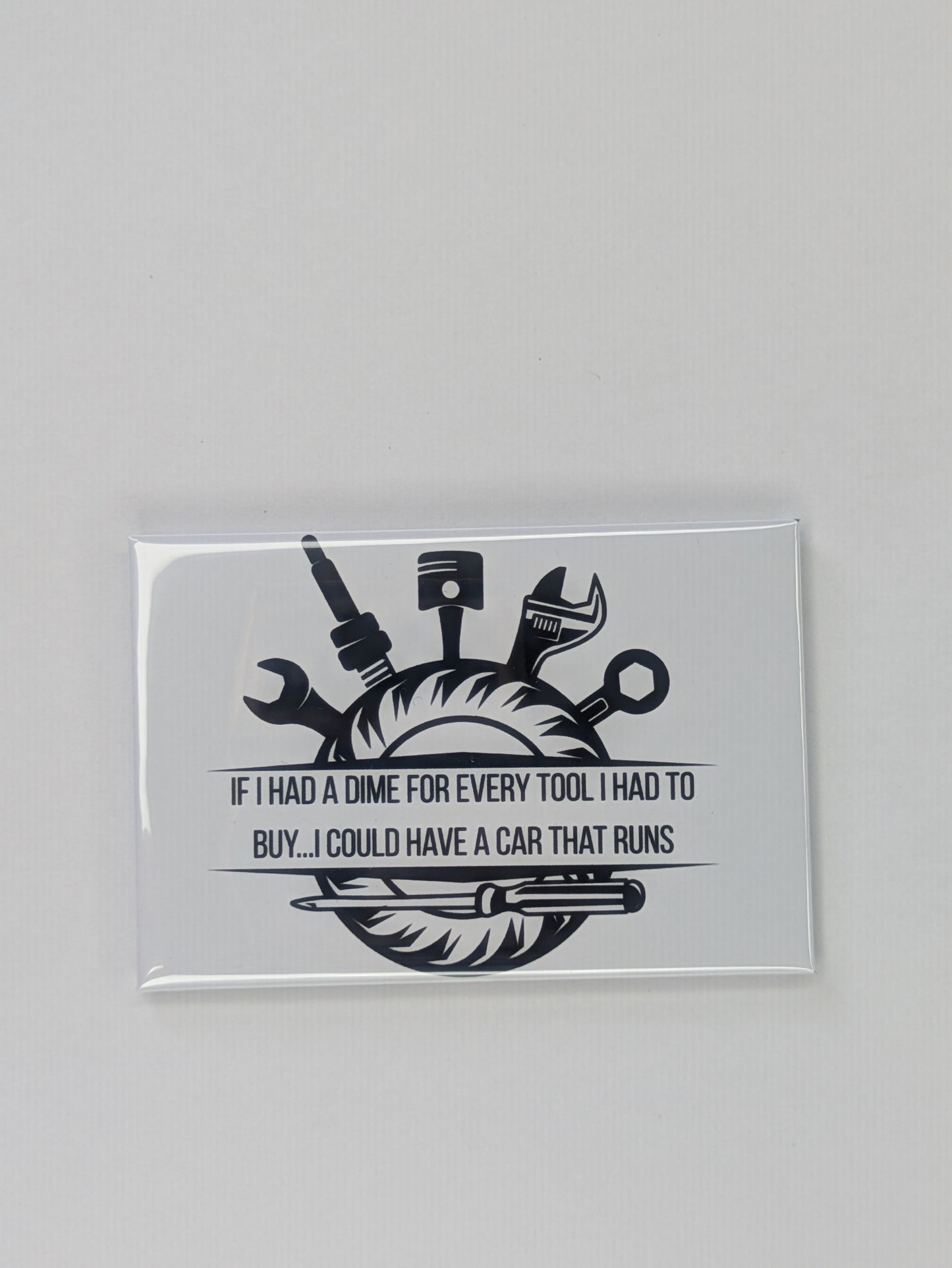If I Had a Dime for Every Tool I Had to Buy Mechanic Magnet