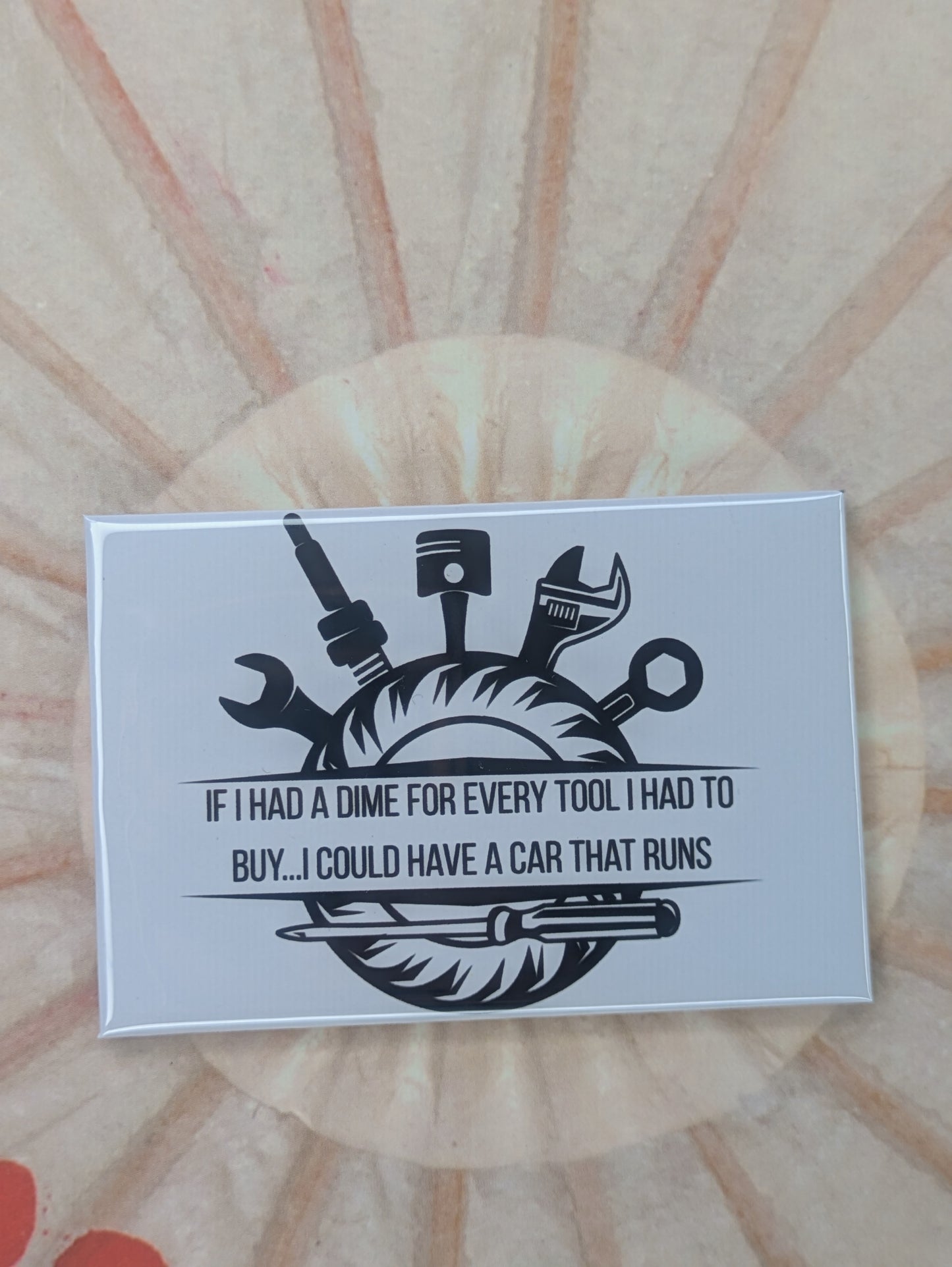 If I Had a Dime for Every Tool I Had to Buy Mechanic Magnet
