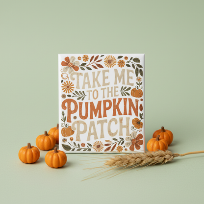 Take Me to the Pumpkin Patch 2x2 magnet on a sage background with pumpkins and dried wheat