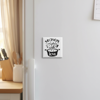 Season Everything with Love 2x2 magnet displayed in a warm kitchen setting