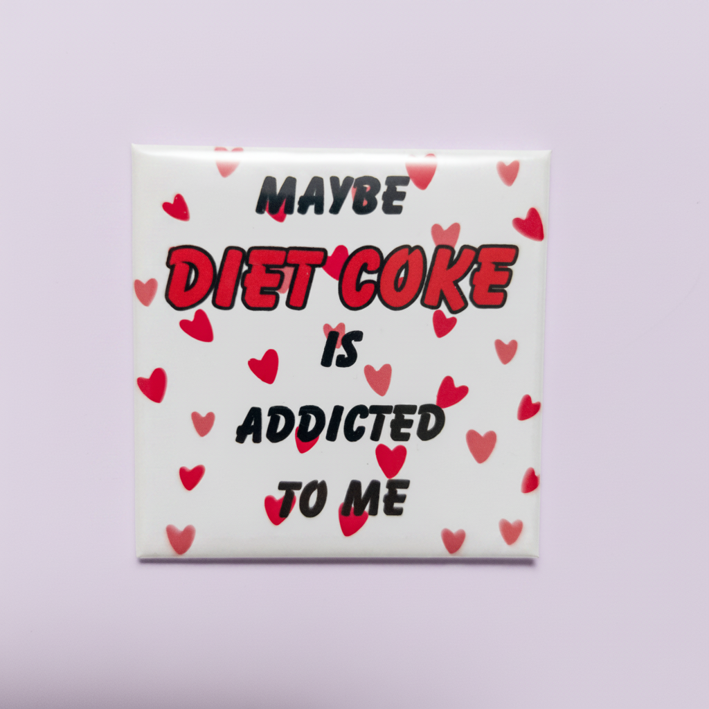Maybe Diet Coke Is Addicted to Me magnet on lilac background