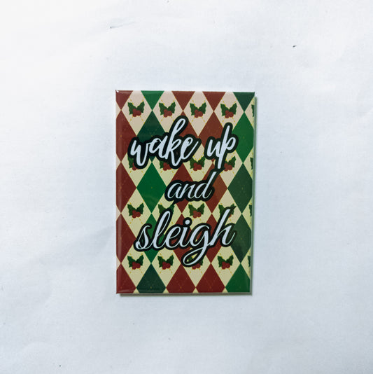 Wake Up and Sleigh 2x3 Magnet