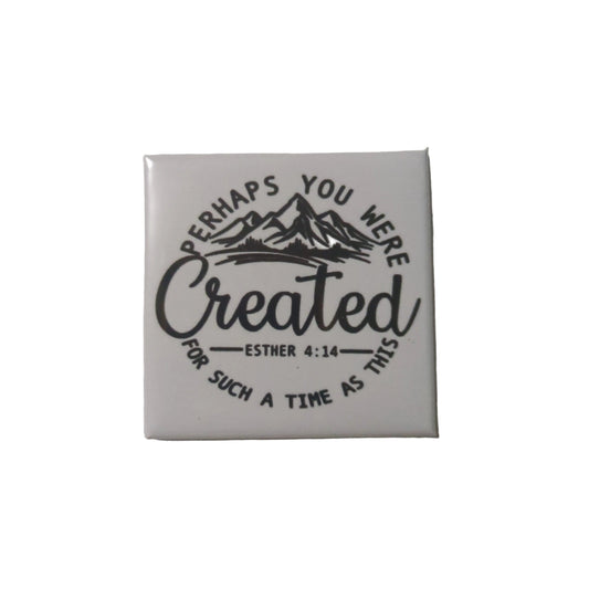 Perhaps You Were Created 2x2 magnet