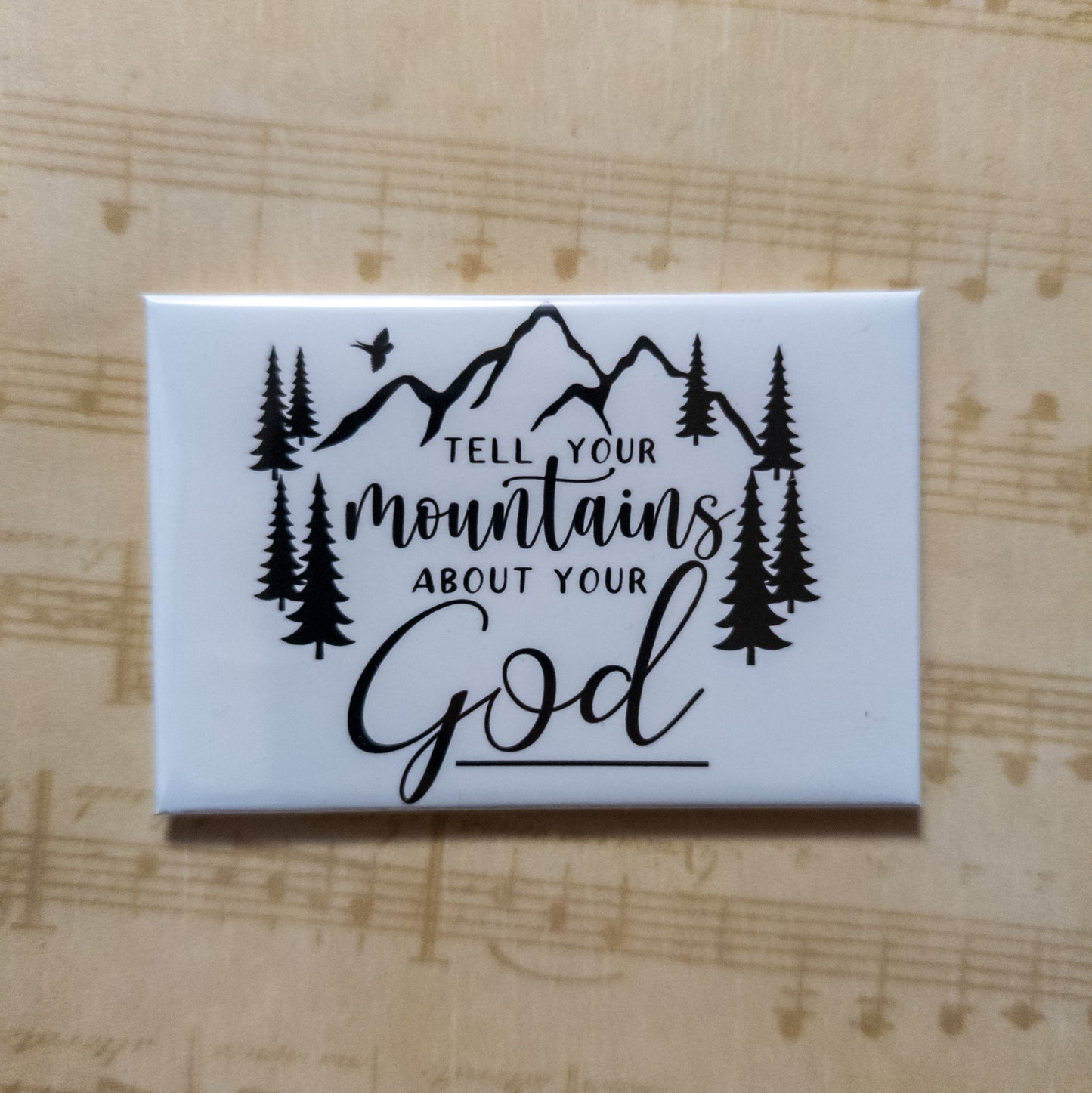 Tell Your Mountains About Your God Magnet 2x3