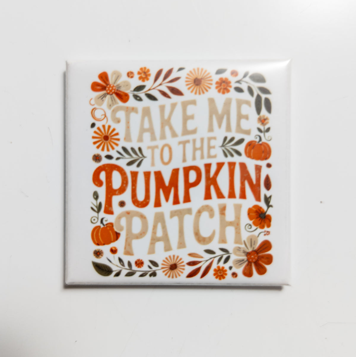 Take Me to the Pumpkin Patch 2x2 Magnet