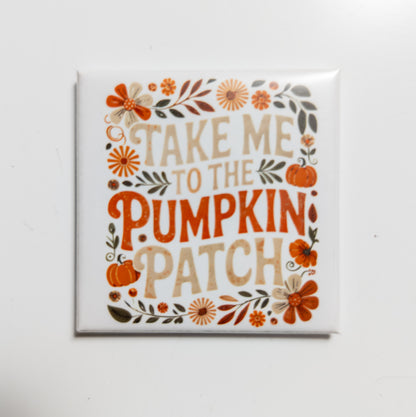 Take Me to the Pumpkin Patch 2x2 Magnet
