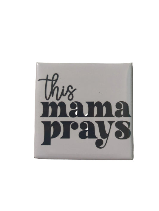 This Mama Prays 2x2 Magnet