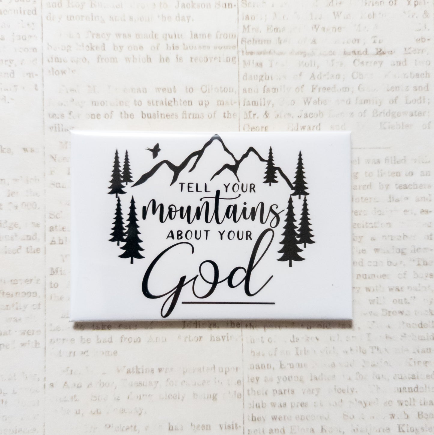 Tell Your Mountains About Your God Magnet 2x3