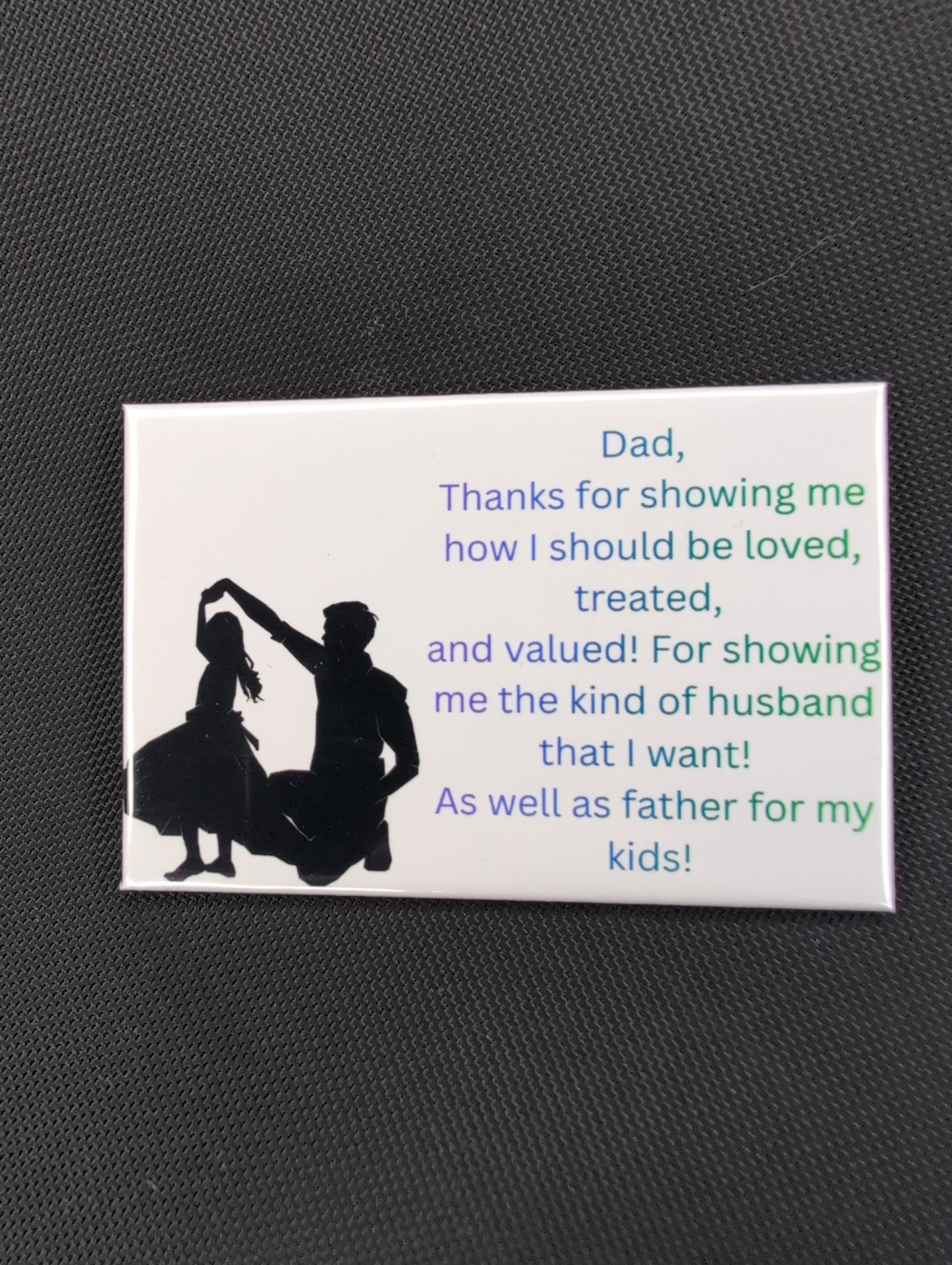 Dad Thanks for Showing Me How I Should Be Loved Magnet