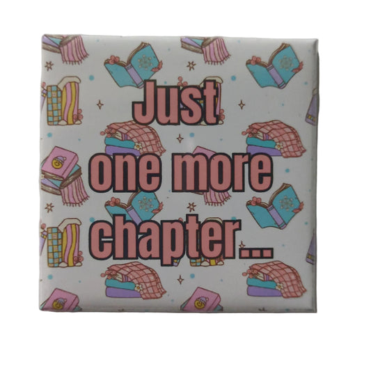 Just One More Chapter Magnet 2x2