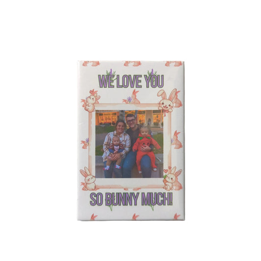 We Love You So Bunny Much – 2x3 Personalized Polaroid Photo Magnet