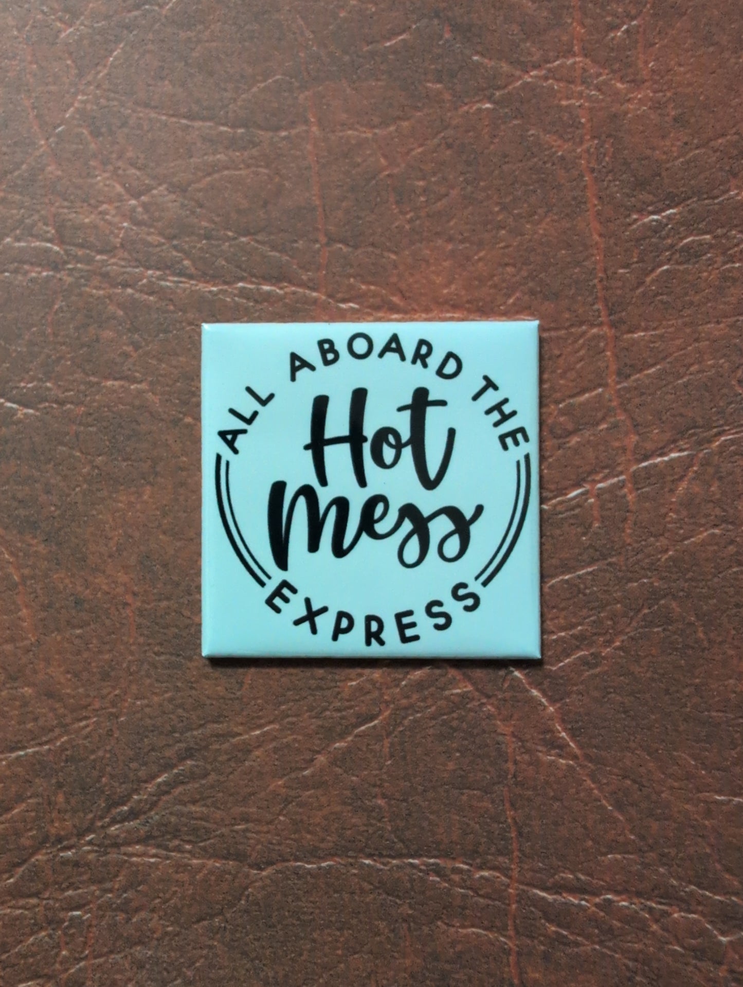 Hot Mess Express (Black and White) 2x2 Magnet