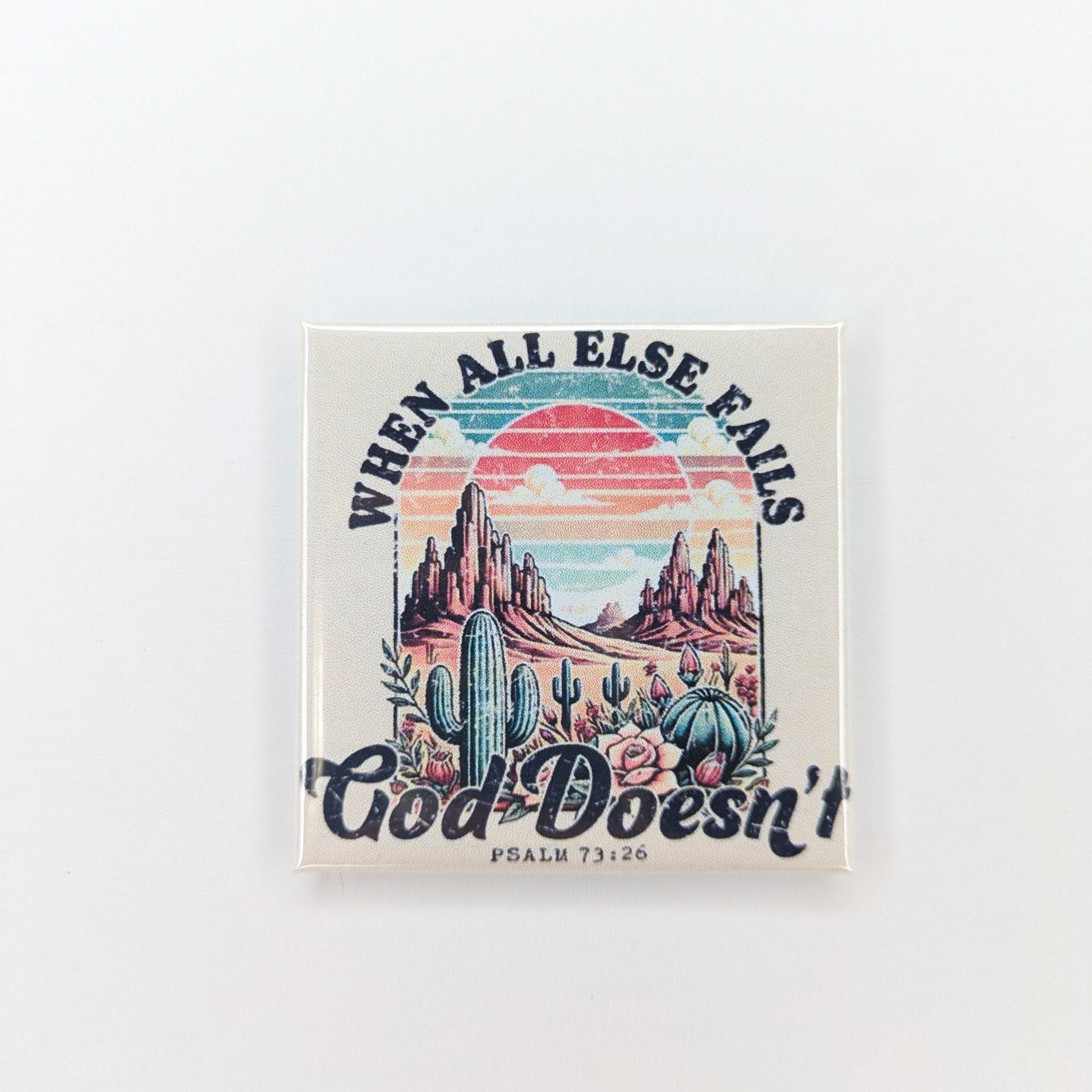 When All Else Fails 2x2 Magnet