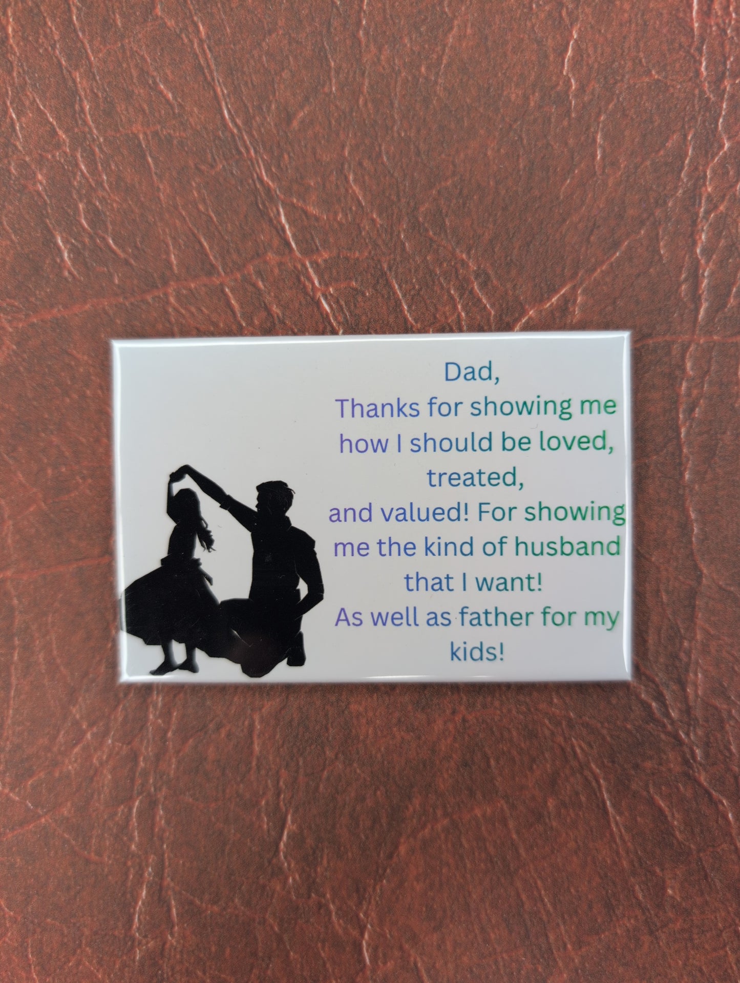 Dad Thanks for Showing Me How I Should Be Loved Magnet