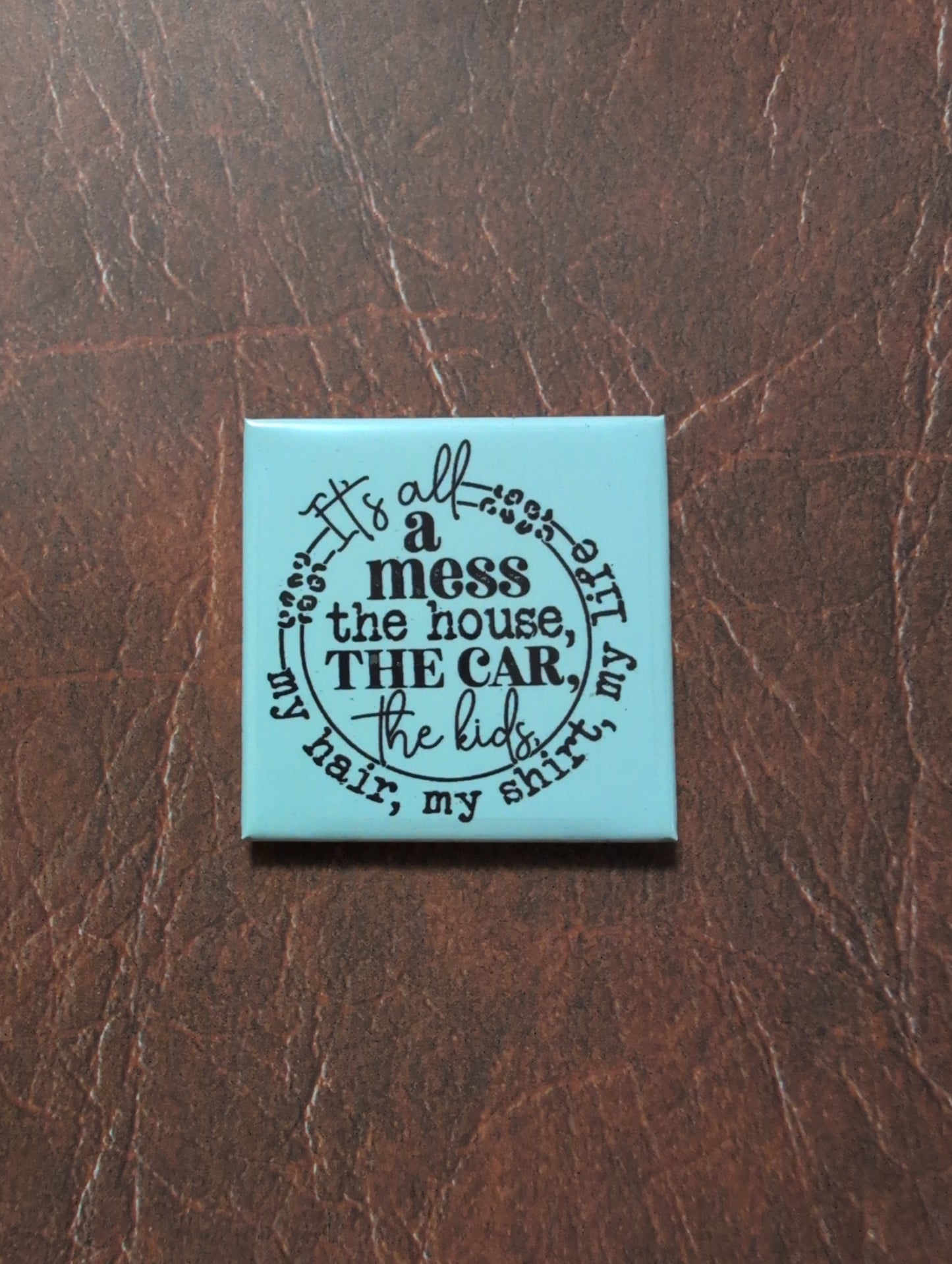It's All A Mess (Black and White) 2x2 Magnet