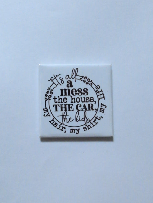 It's All A Mess (Black and White) 2x2 Magnet