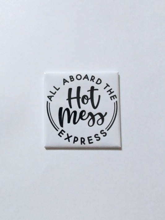 Hot Mess Express (Black and White) 2x2 Magnet