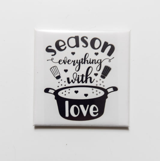 Season Everything with Love 2x2 Magnet